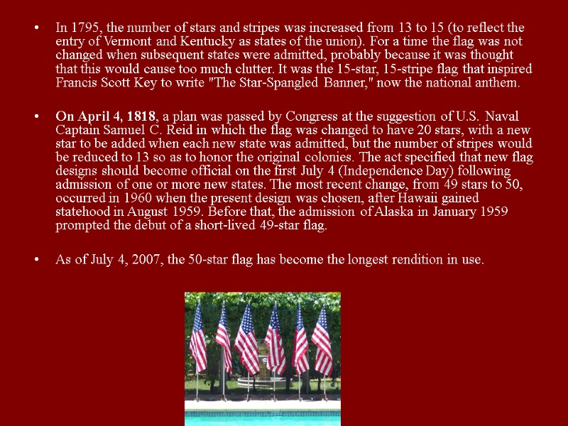 In 1795, the number of stars and stripes was increased from 13 to 15